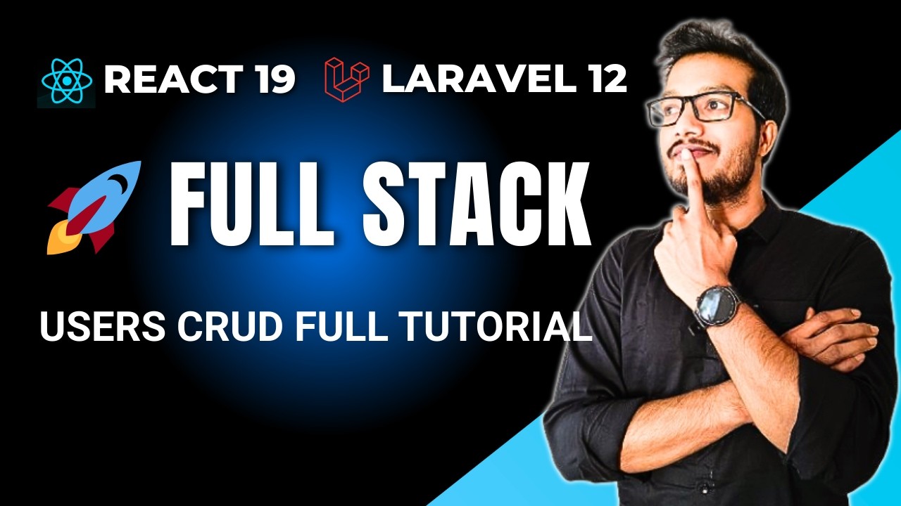 React 19 + Laravel 12 – Complete Users CRUD Tutorial | Full Stack React & Laravel Project