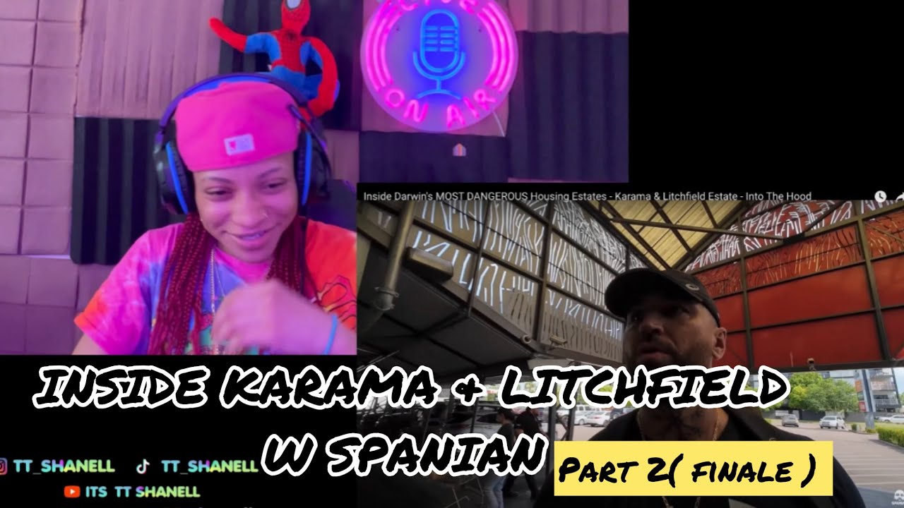 Spanian - Karama & Litchfield Estate - Into The Hood - Reaction part 2