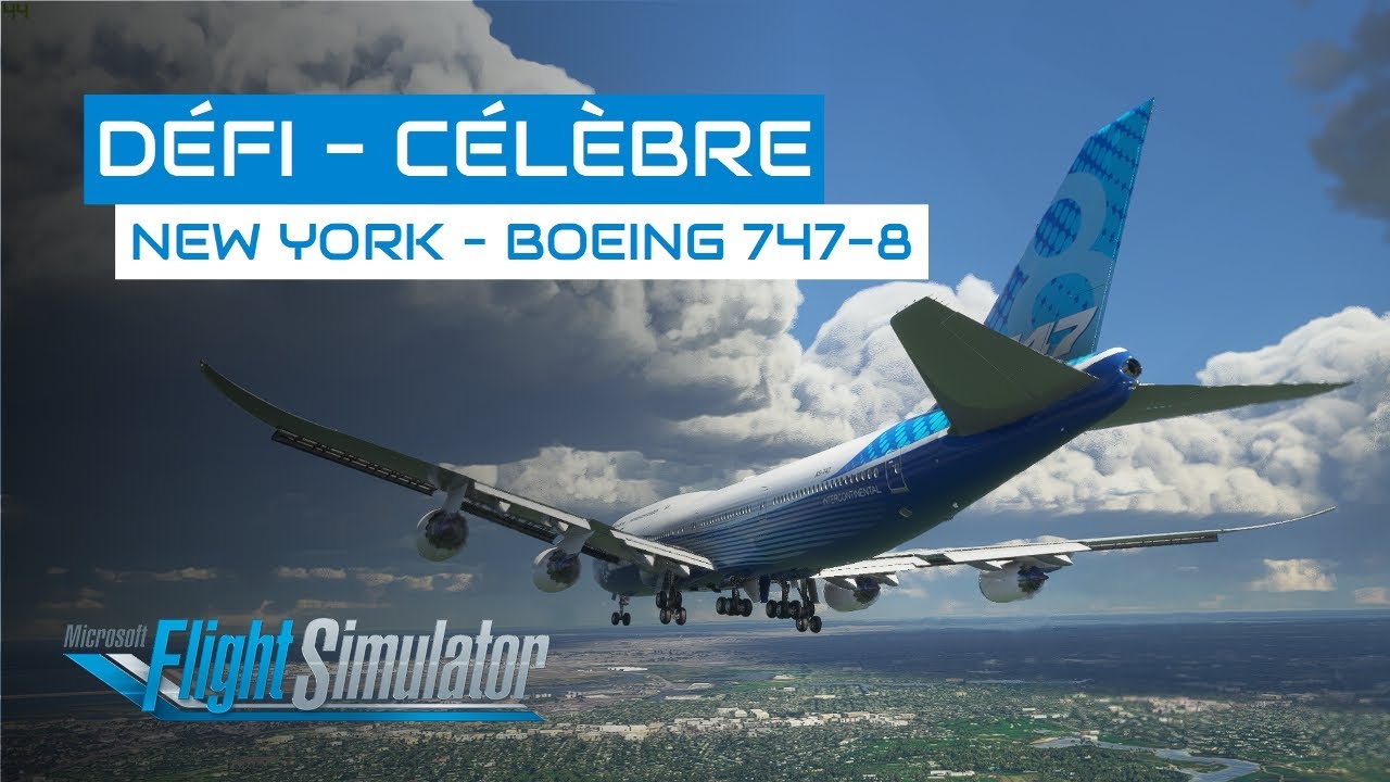 [Flight Simulator] Défi d'atterrissage - New York JFK en Boeing 747-8 - DE3