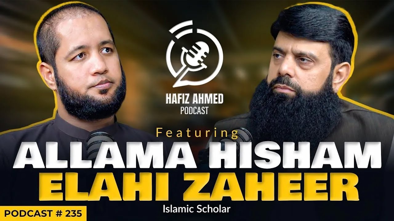 Hafiz Ahmed Podcast Featuring Allama Hisham Elahi Zaheer   Hafiz Ahmed