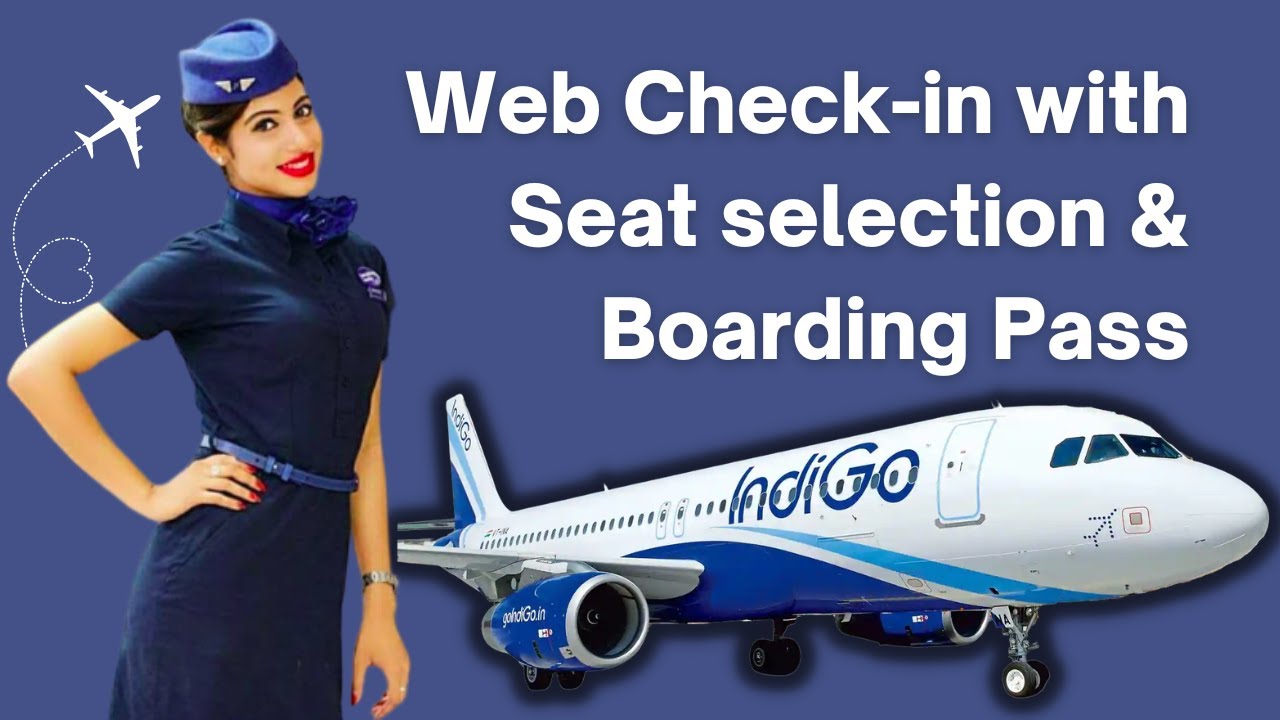 Web check-in with Seat selection & Boarding Pass - IndiGo | Step by Step Guide