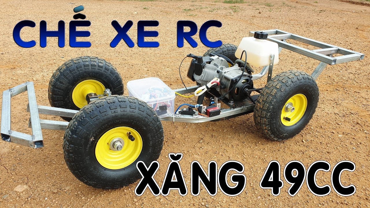 Hướng Dẫn Chế Xe Điều Khiển Với Động Cơ Xăng 49cc