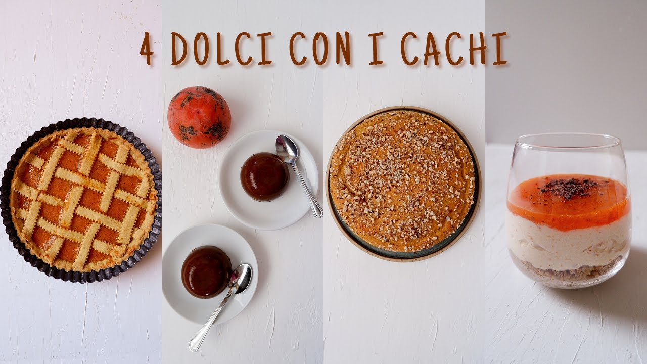 4 DOLCI CON I CACHI - Facili e veloci | Senza uova e senza burro