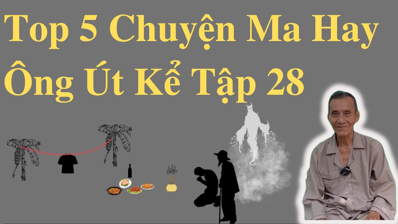 Top 5 Chuyện Ma Hay Ông Út Kể Tập 28 | Ông Út Kể Chuyện
