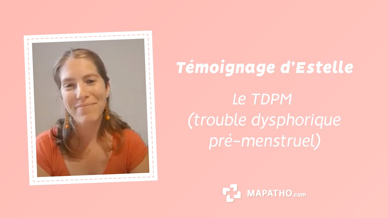Trouble Dysphorique Prémenstruel (TDPM) | Témoignage #MapathoStory par Estelle