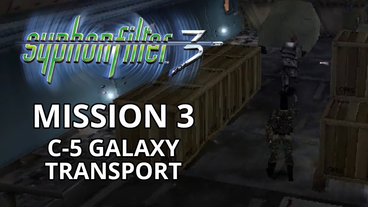 Syphon Filter 3 | Mission 3 | C-5 Galaxy Transport