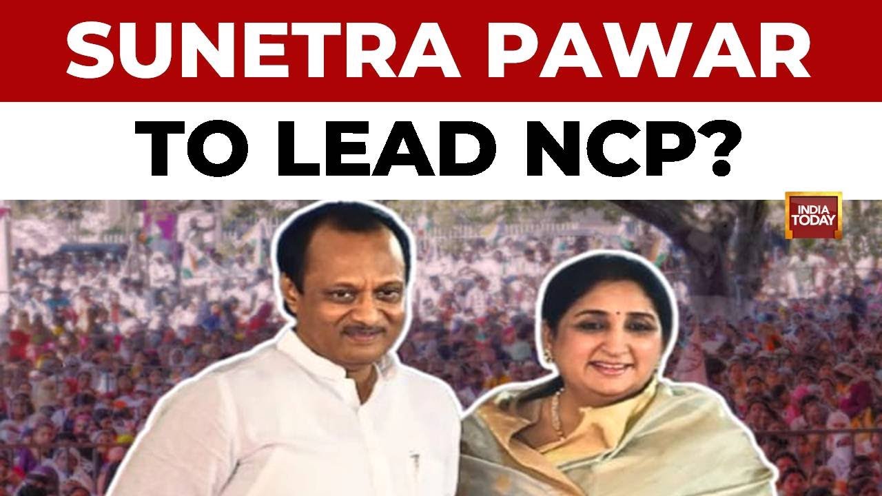 NCP Power Play: Sunetra Pawar To Lead Legislative Party After Ajit Pawar's Demise? | India Today