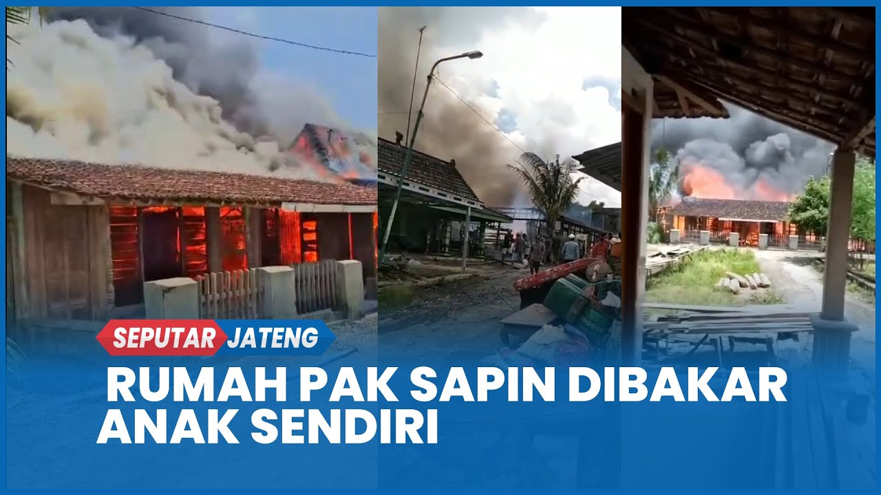 Tragedi di Sumberagung Pati, Rumah Pak Sapin Dibakar Anak Sendiri