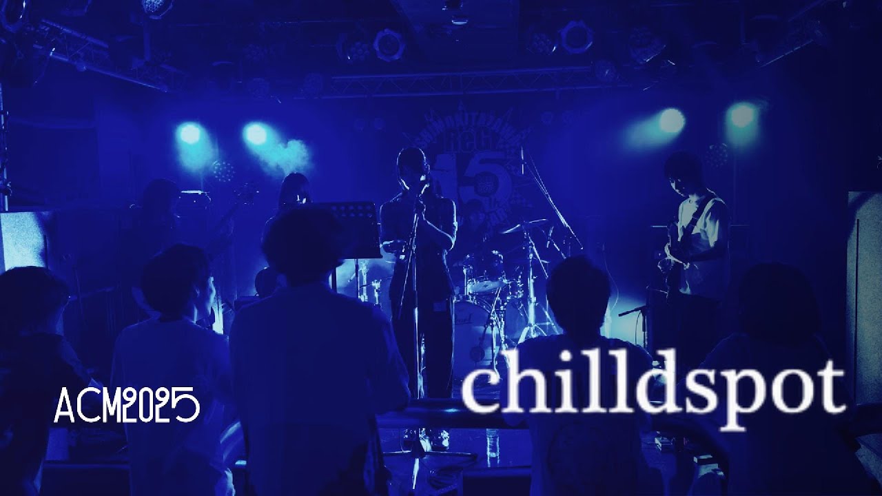 3.9.25 chilldspot ACM2025 夏ライ @下北沢ReG