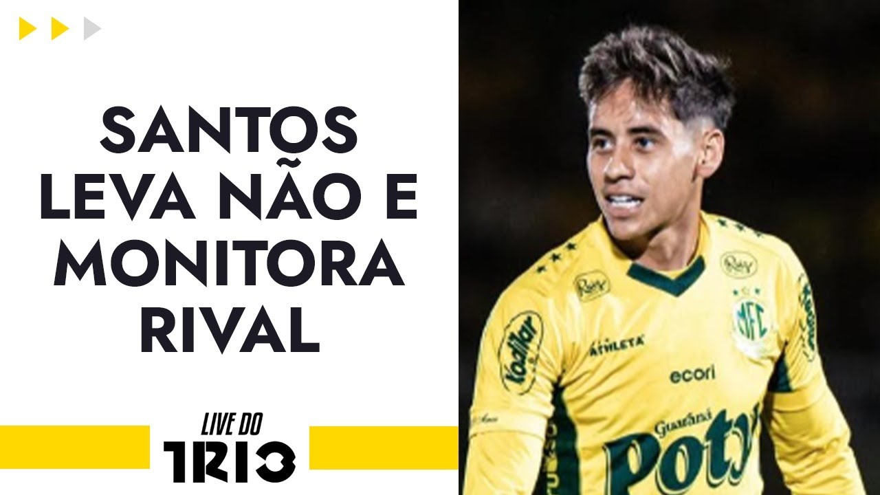 Live do Trio: SANTOS LEVA NÃO e MONITORA RIVAL