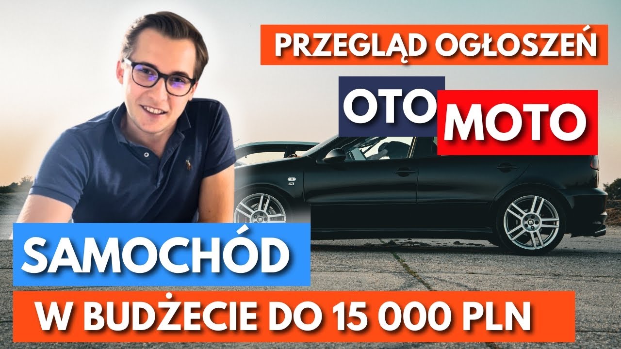 Auto Do 15 000 ZŁ? Przegląd Ogłoszeń OTOMOTO