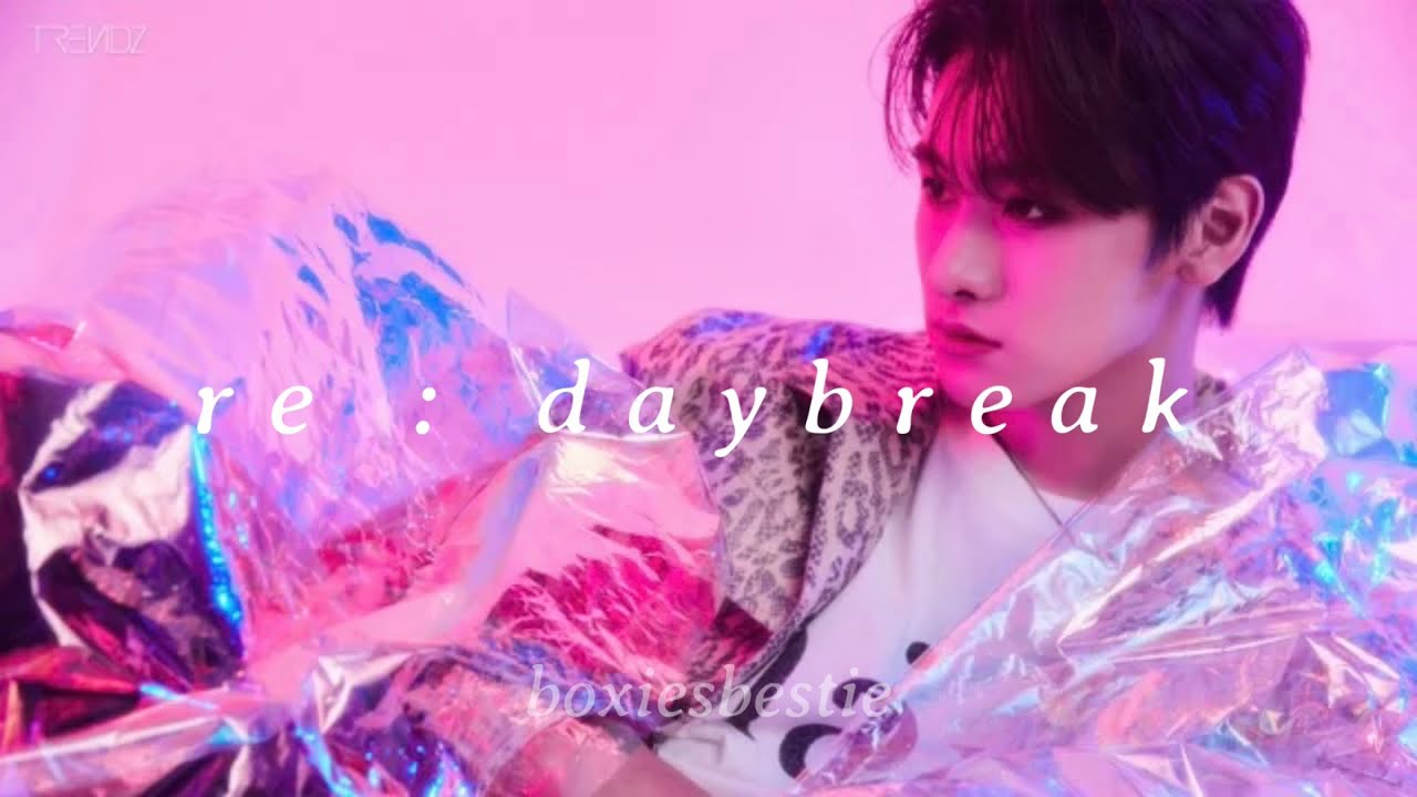 re : daybreak - trendz (sped up)