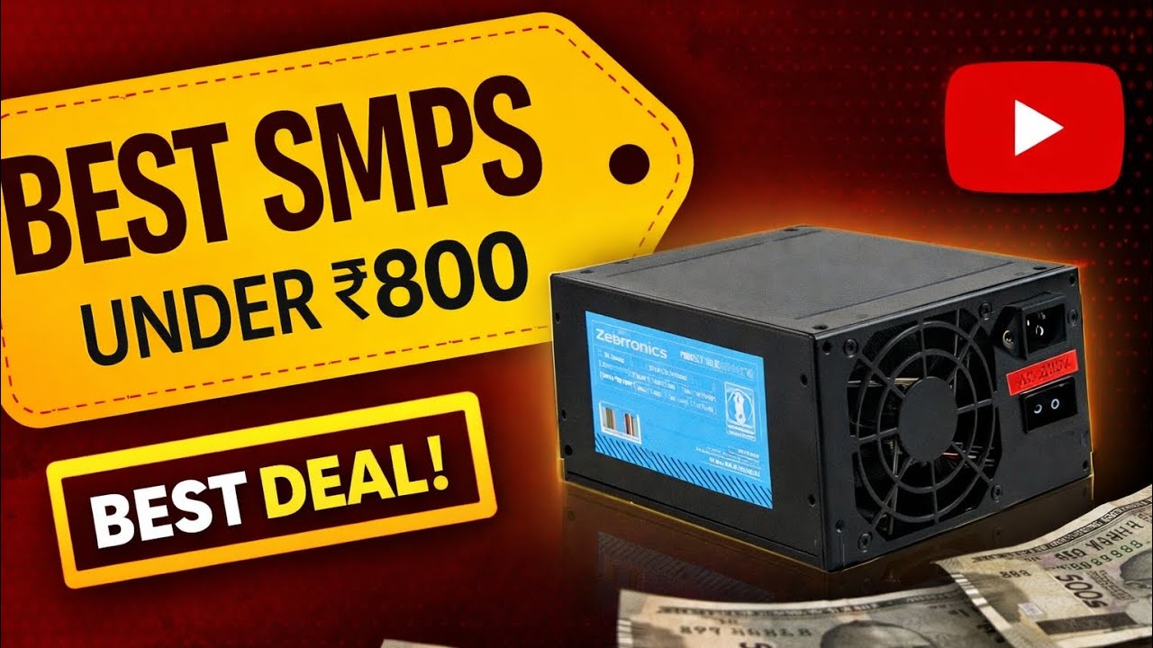 Best SMPS (power supply) under 800 from Zebronics  