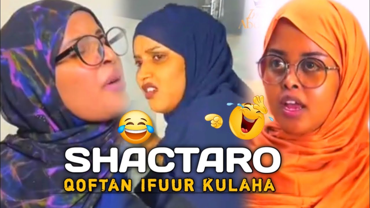 GUXAAYE UMADEENA MA AHAN KULAHA DUCADADA HAL WAX KADIMAAN QOFTAN IFUUR | SHACTARO MIRAN IYO QOSOLKA😂