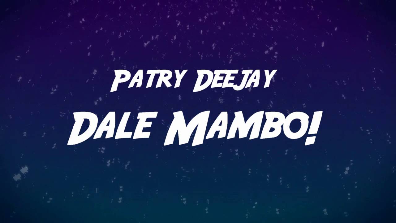 Dale Mambo! - Patry Deejay