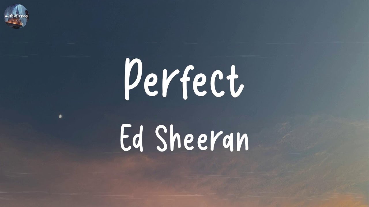 Ed Sheeran - Perfect (Lyrics) | One Direction, Adele,... (MIX LYRICS)