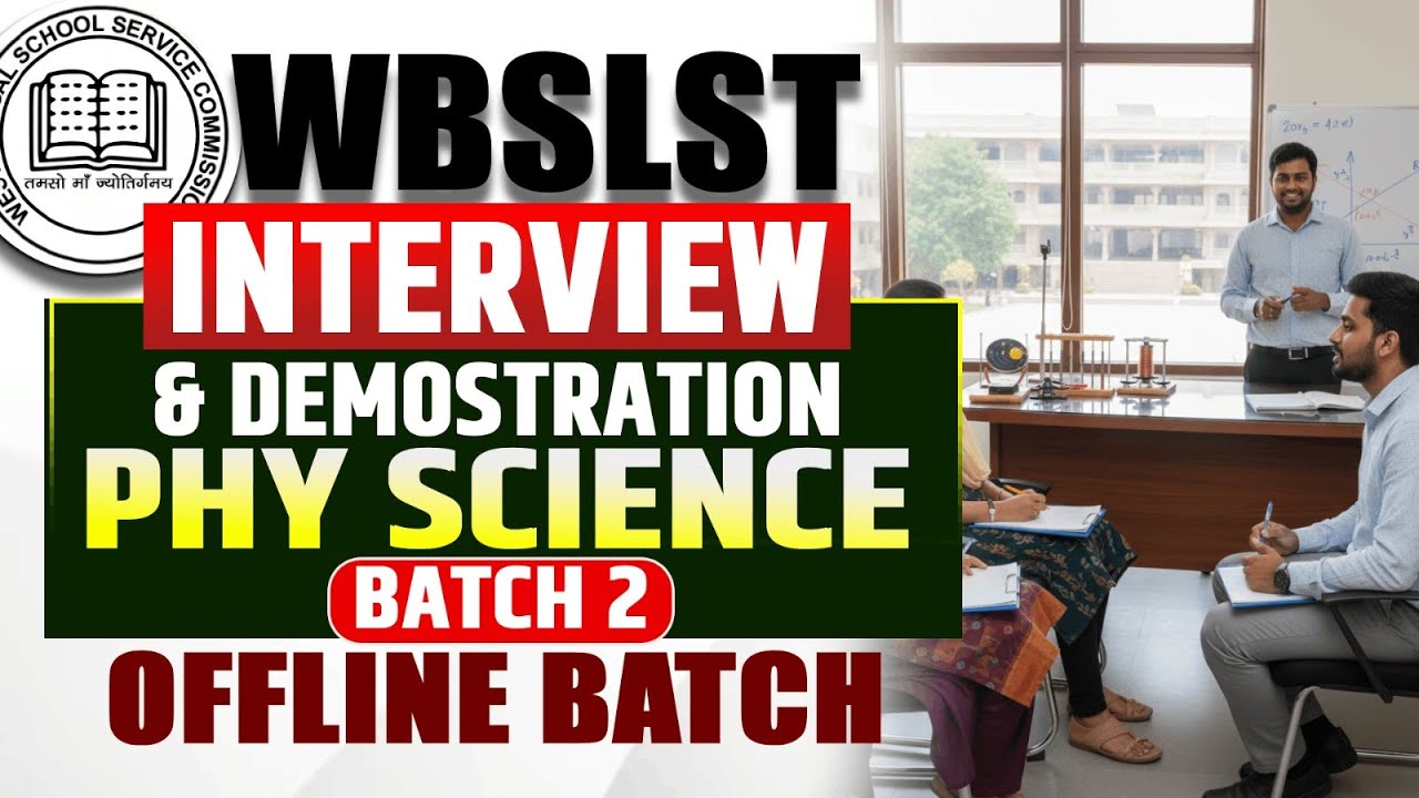 WB SLST Physical Science Interview & Demonstration Class | Complete Preparation Strategy |
