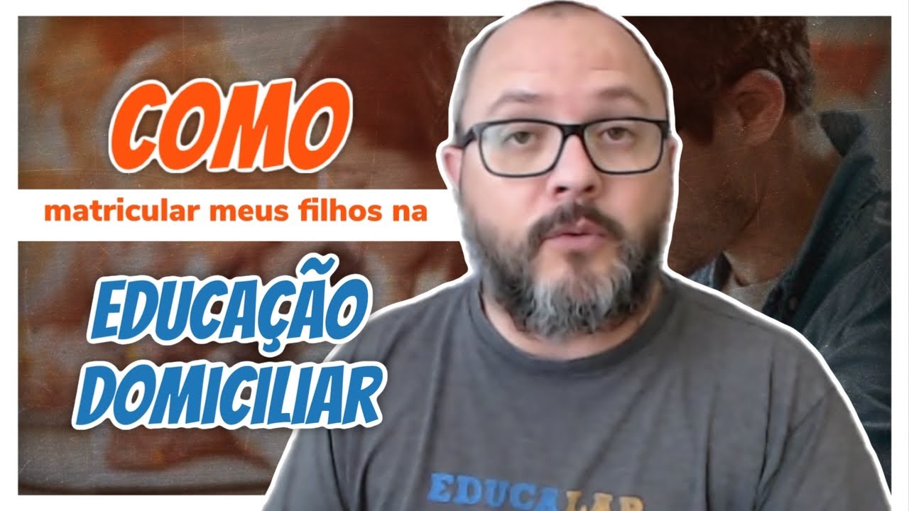Como Matricular Meus Filhos na Educação Domiciliar