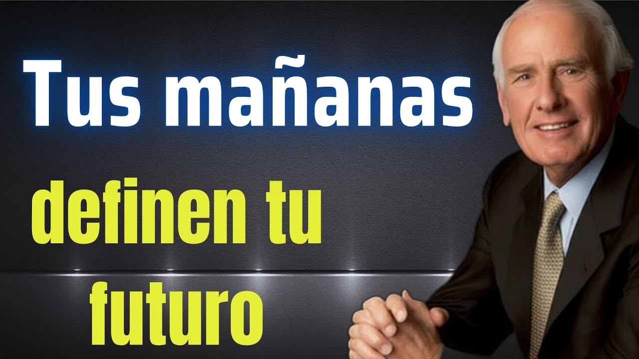 Jim Rohn Explica Por Qué La Primera Hora del Día Decide Todo Tu Futuro