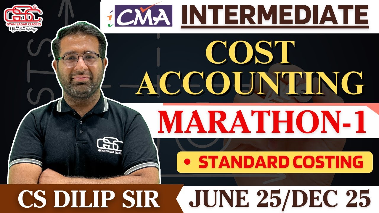 STANDARD COSTING REVISION MARATHON-1 | DR. CS DILIP CHENANI | CMA INTER COSTING | STANDARD COSTING |