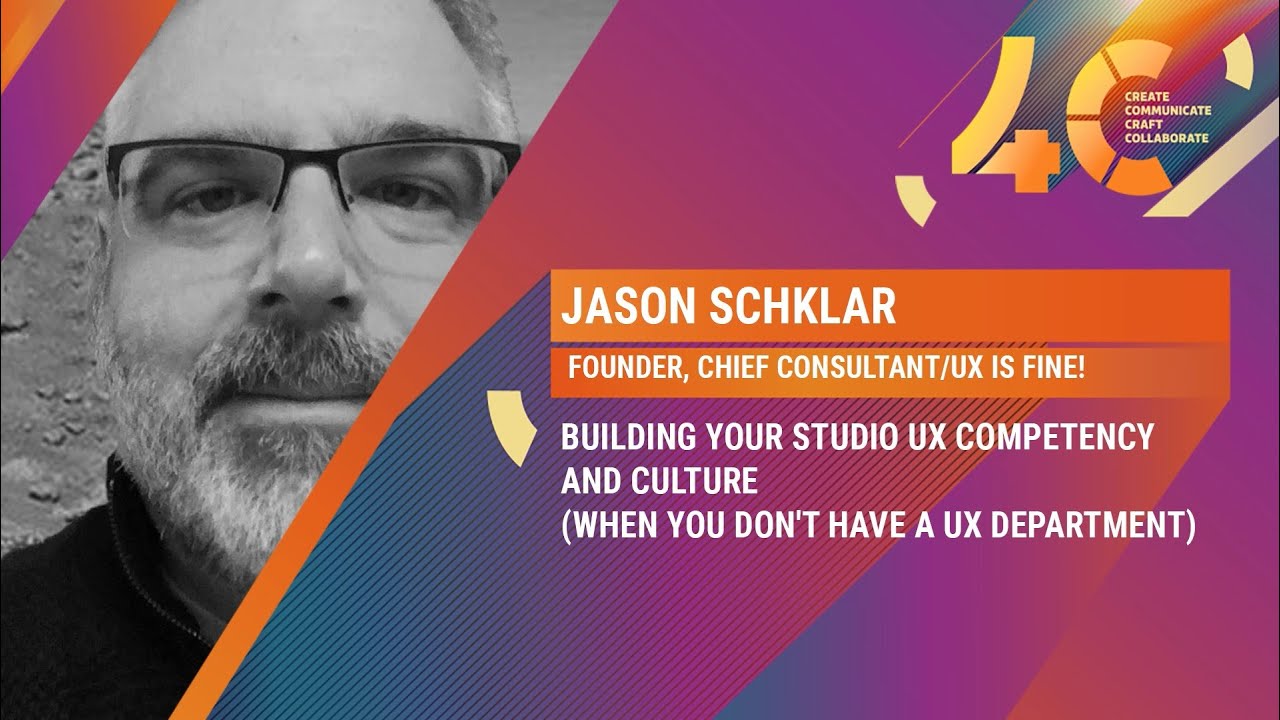 Building your studio UX competency and culture / Jason Schklar, UX is Fine!