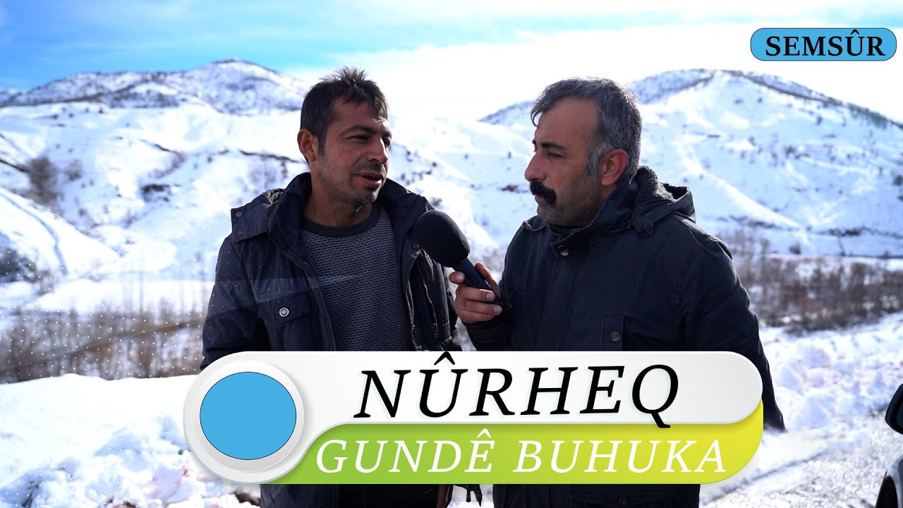NÛRHEQ - GUNDÊ BUHUKA / SEMSÛR