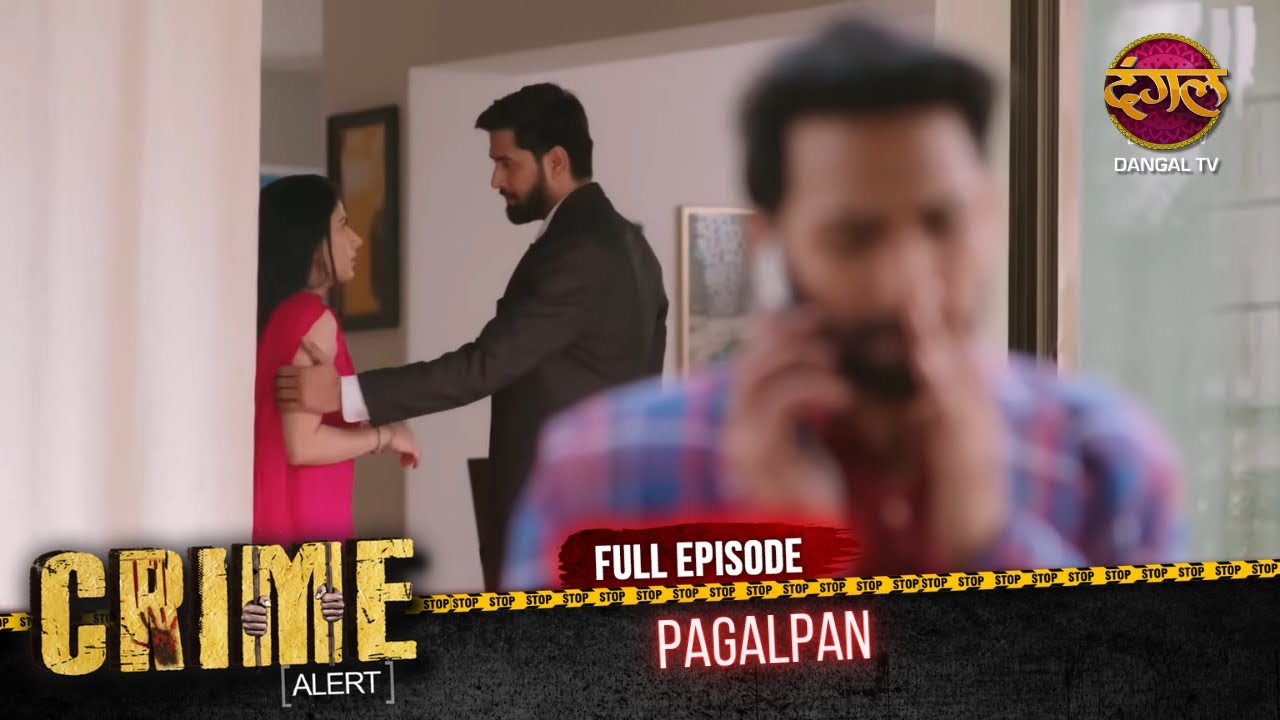CRIME ALERT FULL EPISODE | PAGALPAN  | Hindi Crime Show #crimealert