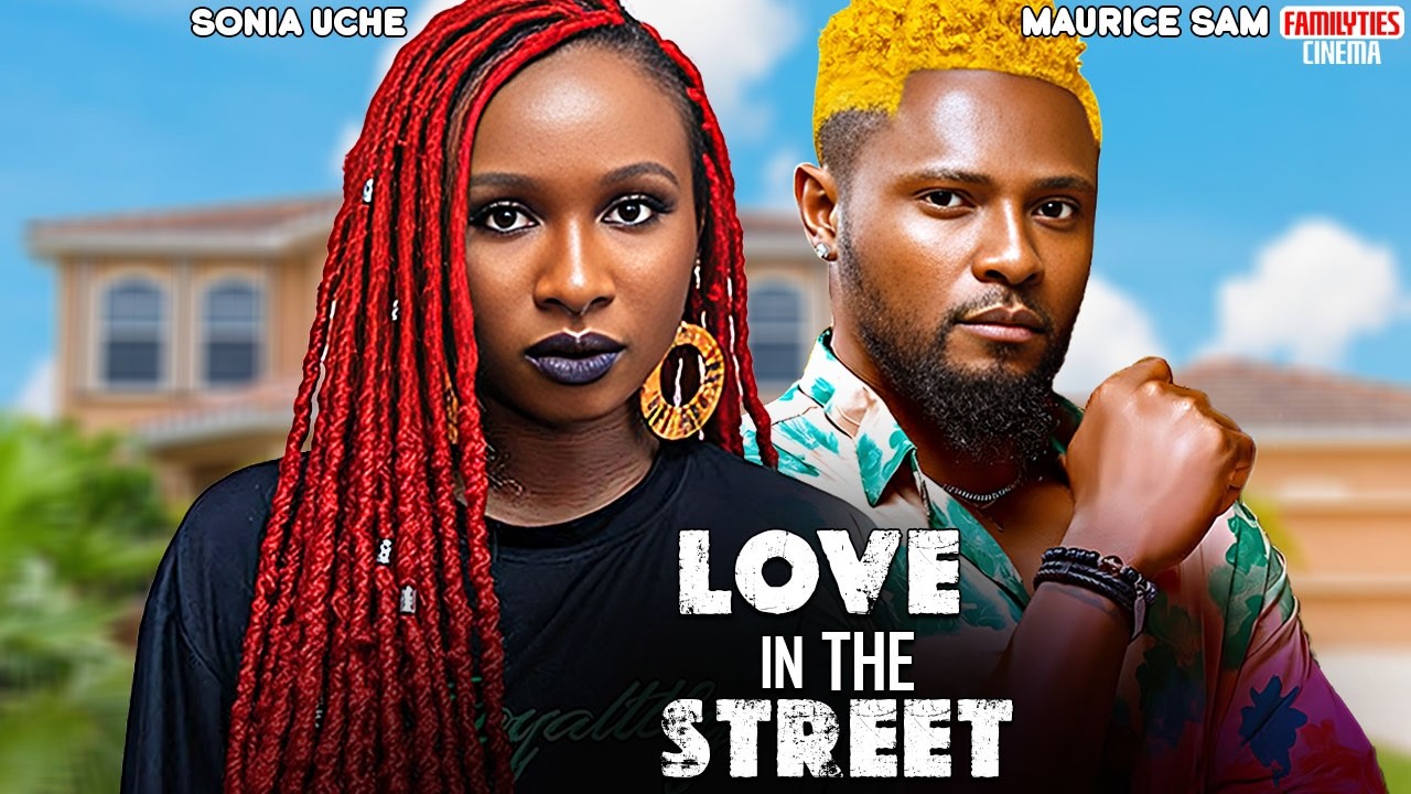 LOVE IN THE STREET - SONIA UCHE, MAURICE SAM - Nigerian Movie