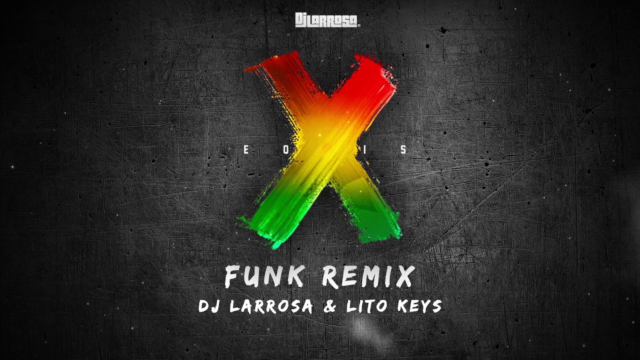 Nicky Jam x J. Balvin - X (EQUIS)- FUNK Remix - Larrosa & Lito keys