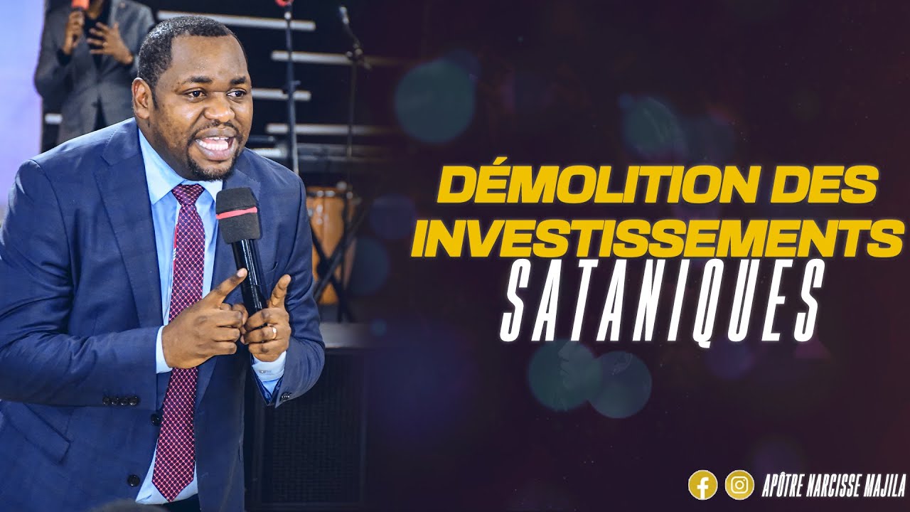 Apostle Narcisse Majila | DEMOLITION OF SATANIC INVESTMENTS