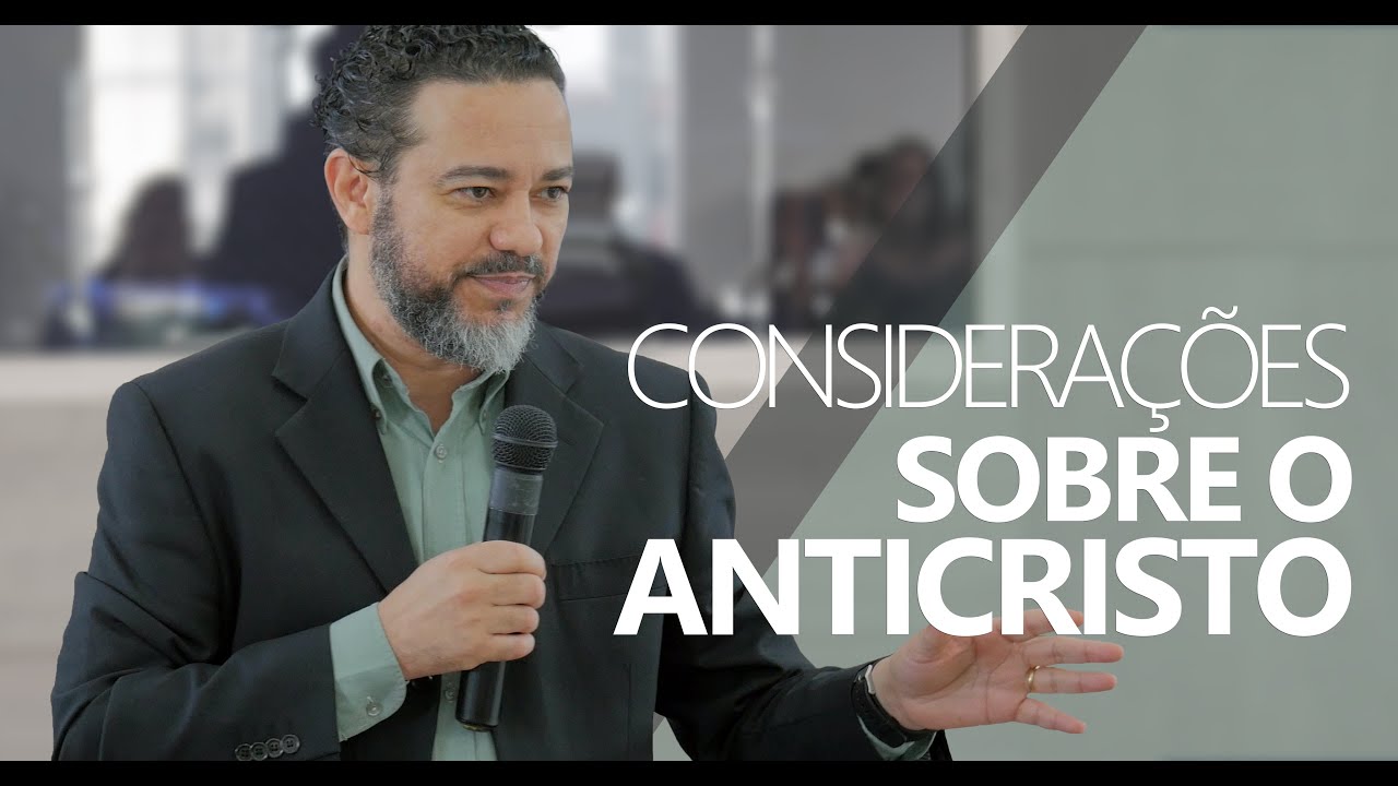 CONSIDERAÇÕES SOBRE O ANTICRISTO