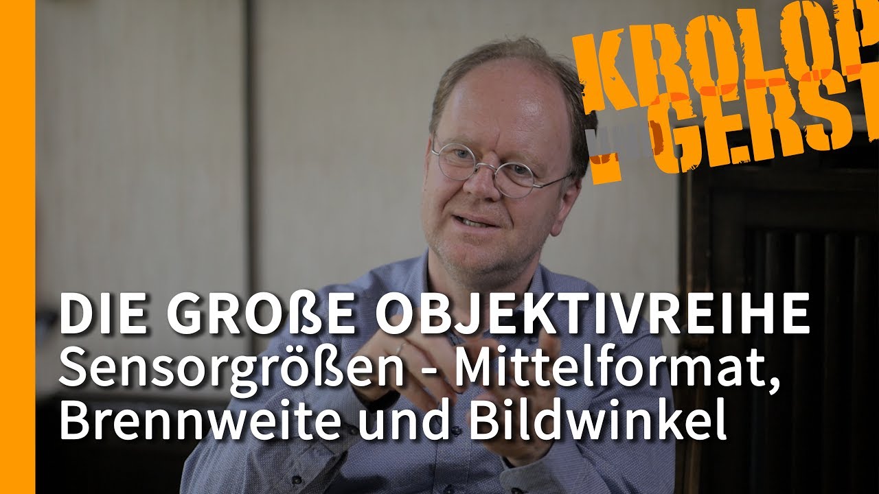 Sensorgr&ouml;&szlig;e - Brennweite und Bildwinkel - Die gro&szlig;e Objektivreihe - 11/32 📷 Krolop & Gerst