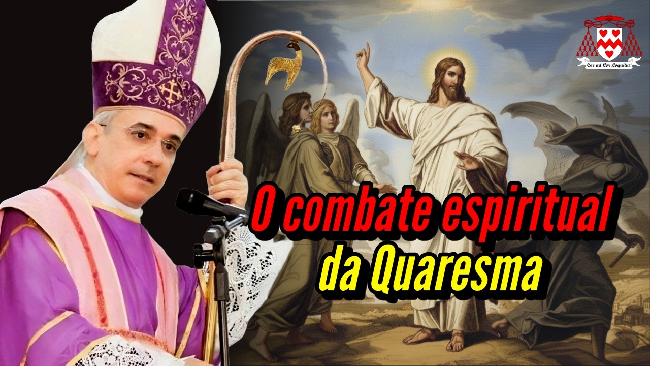 O Combate Quaresmal - Dom Henrique Soares (1º Domingo da Quaresma - ano A)