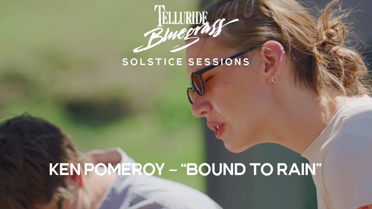 Ken Pomeroy | "Bound To Rain" | Solstice Sessions at Telluride Bluegrass