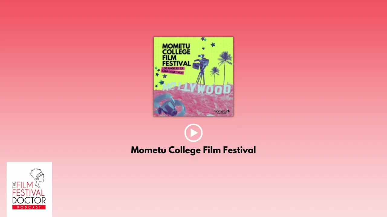 The Film Festival Doctor Podcast - Student Film Programming with the Mometu College Film Festival