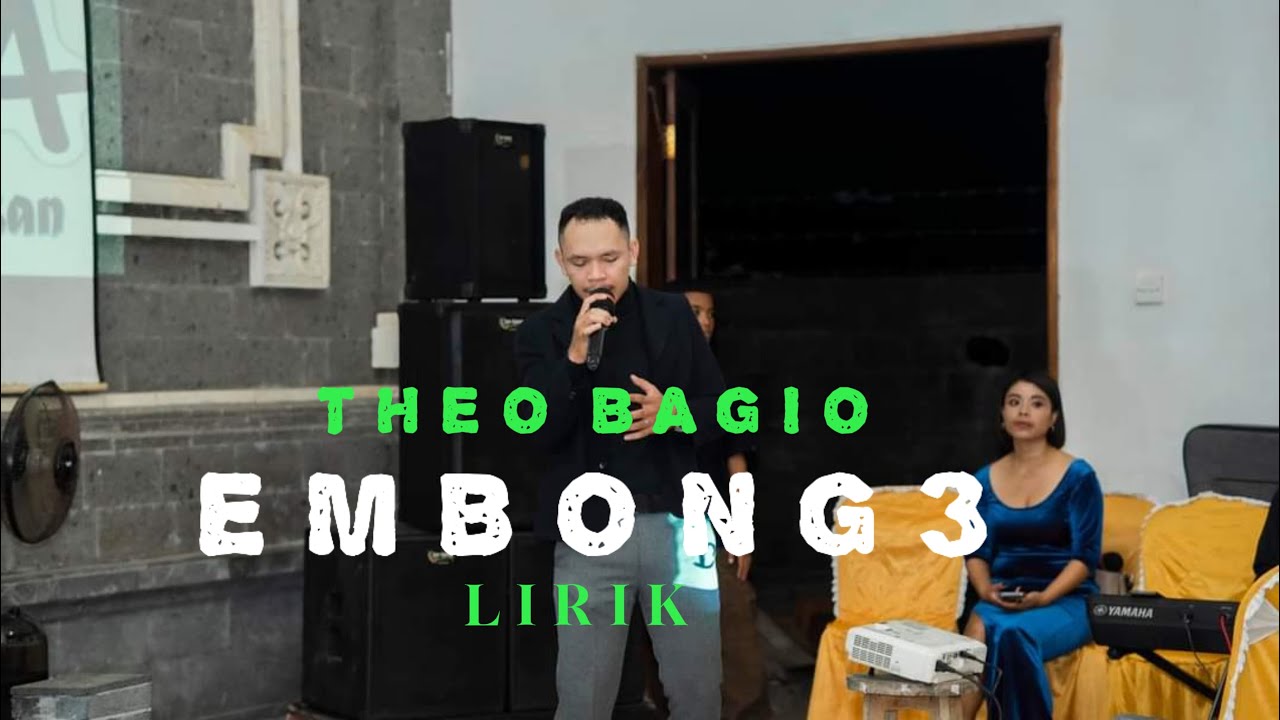 EMBONG 3 LIRIK - BONA JEMARUT || THEO BAGIO
