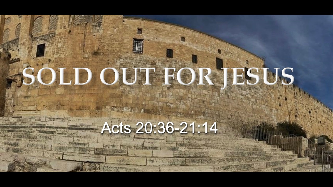 Acts 20:36-21:14 Service