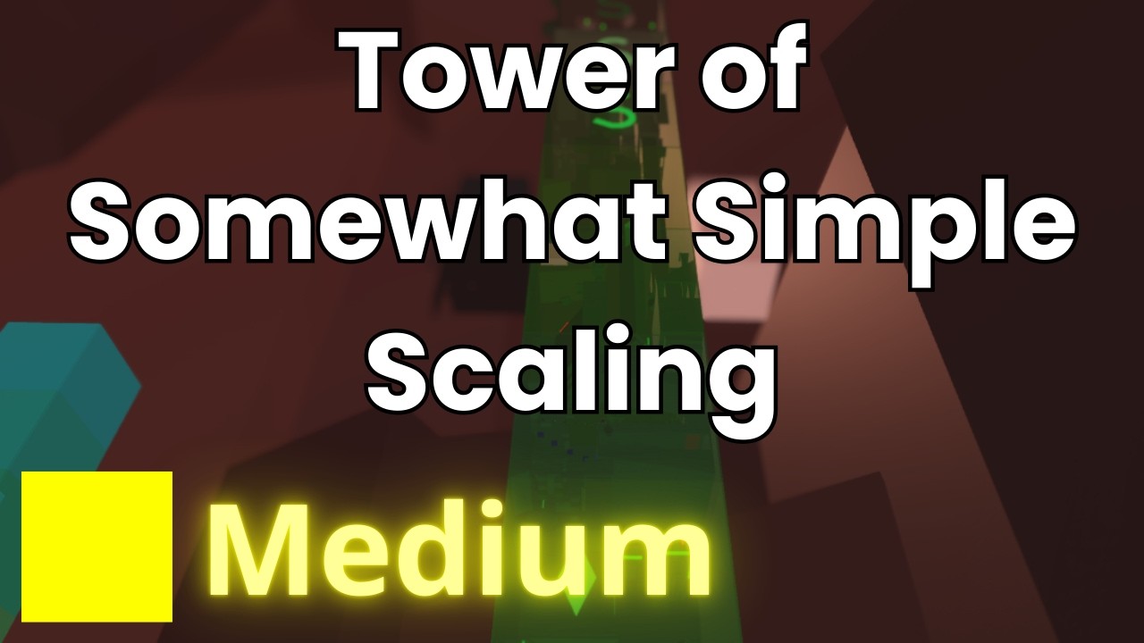 Tower of Somewhat Simple Scaling - Eternal Towers of Hell