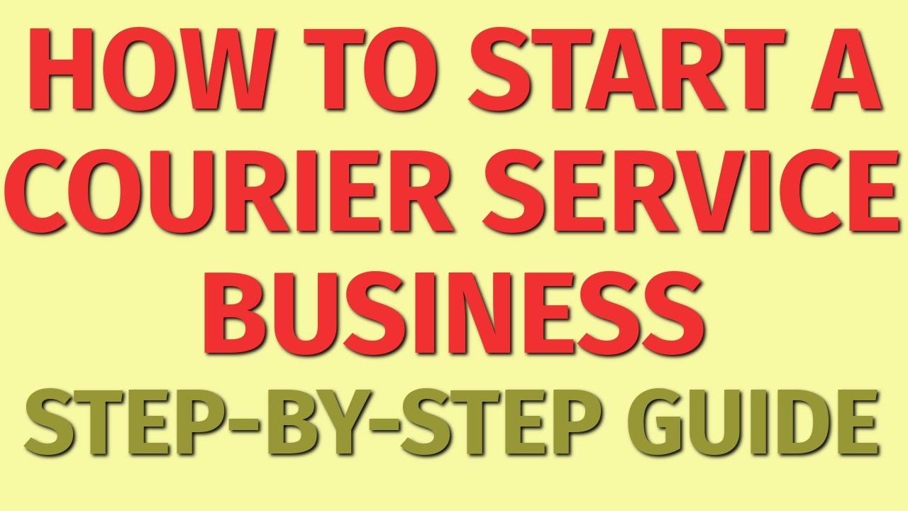 Starting a Courier Service Business Guide | How to Start a Courier Service Business | Courier Ideas