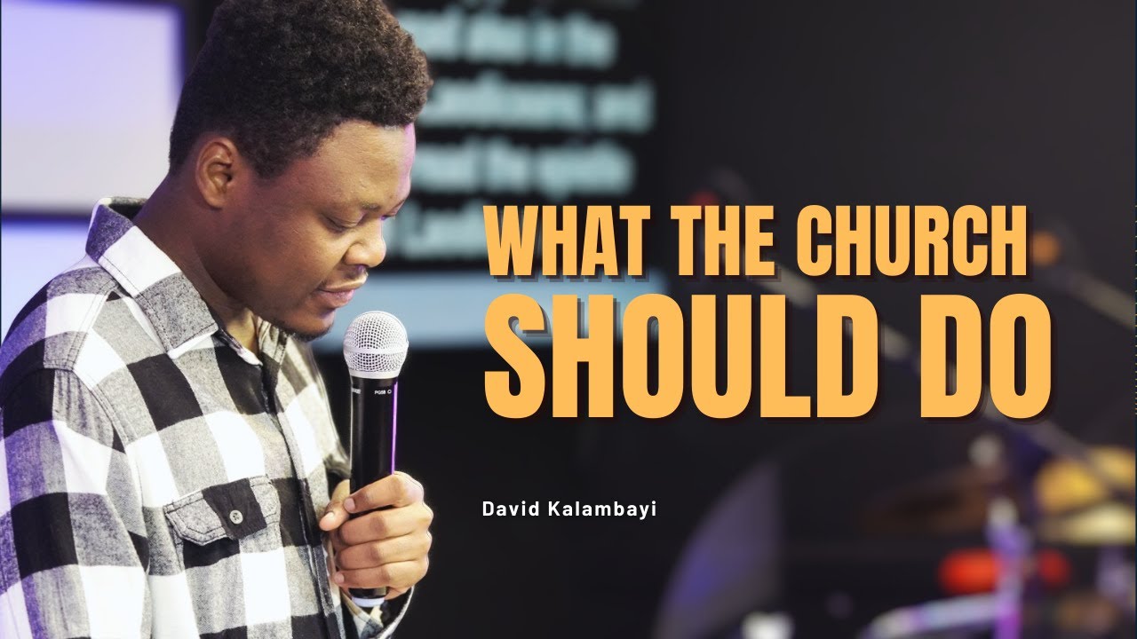 What The Church Should do - David Kalabayi