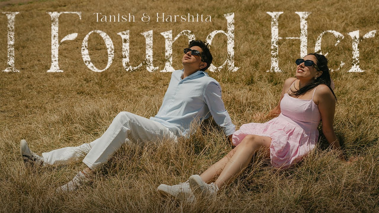 I Found Her | TANISH HARSHITA | KODAIKANAL PRE WEDDING