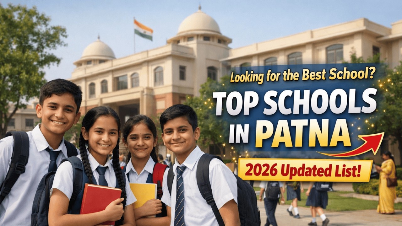 Top 10 Schools in Patna, Bihar 2026 #PatnaSchools #SchoolAdmission #bihareducation