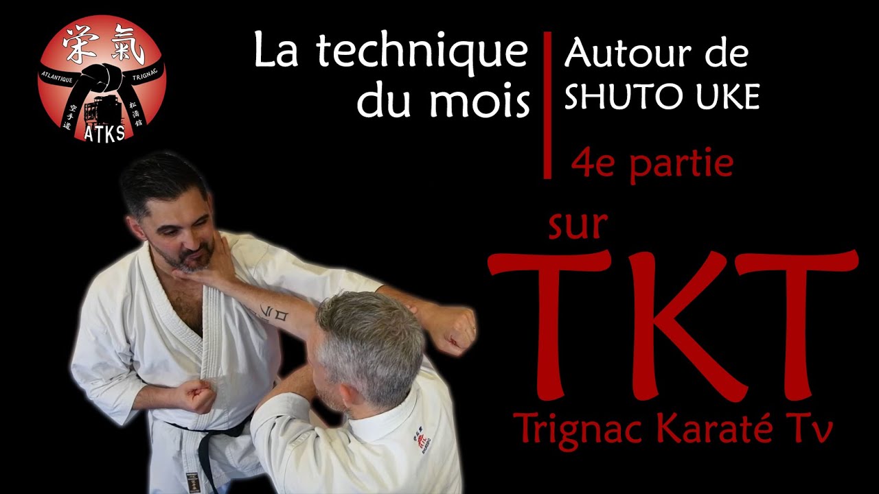 LA TECHNIQUE DU MOIS / AUTOUR DE SHUTO UKE (PART4)