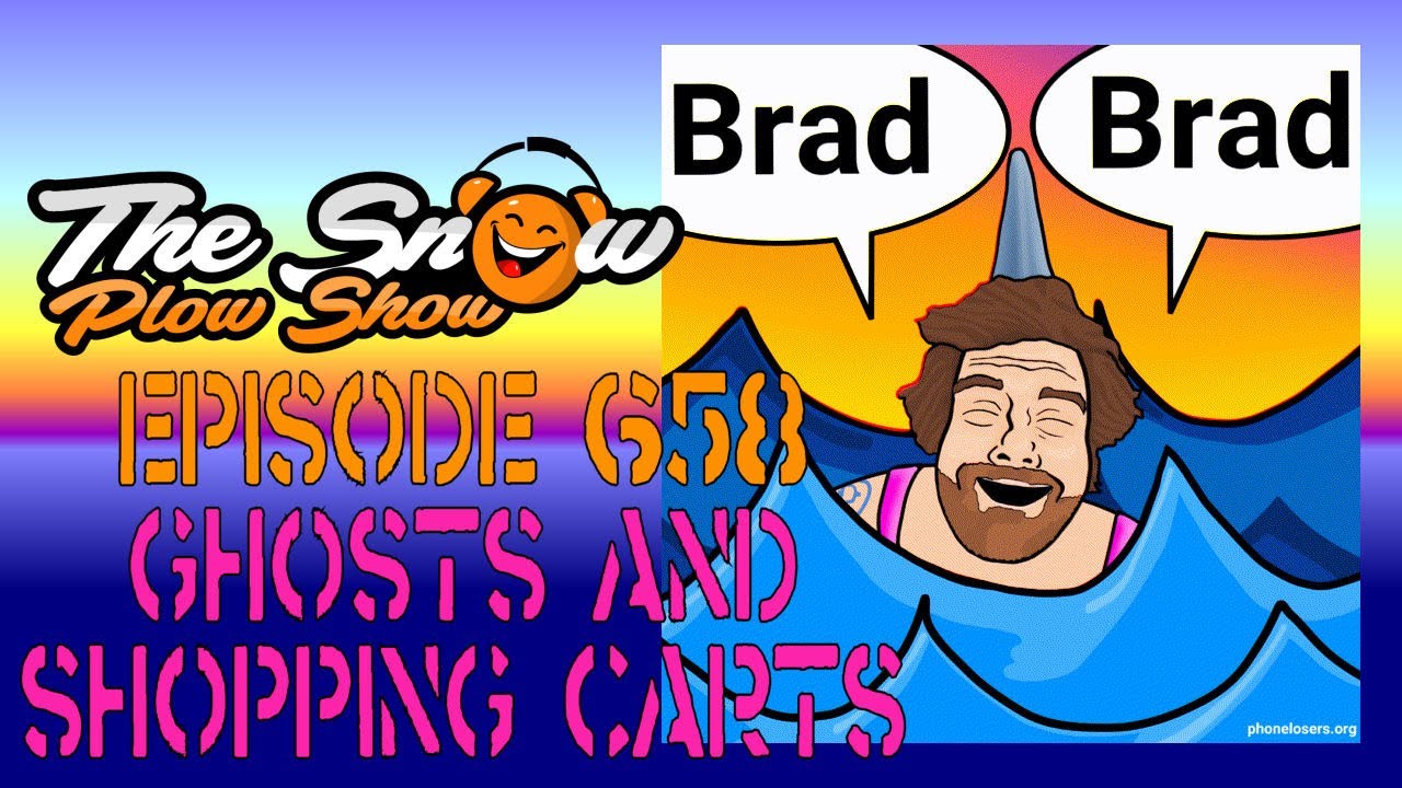 The Snow Plow Show Episode 658 - Ghosts and Shopping Carts