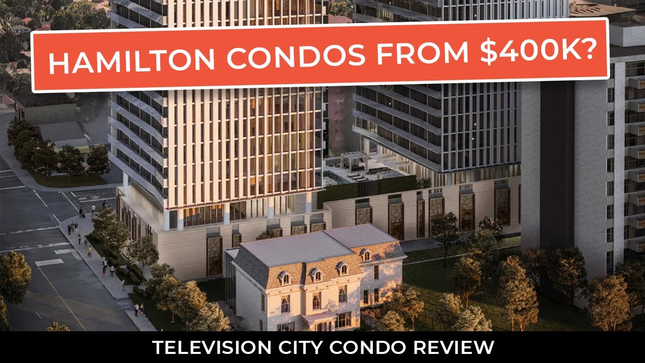 Hamilton Condos from $500's // Television City Review