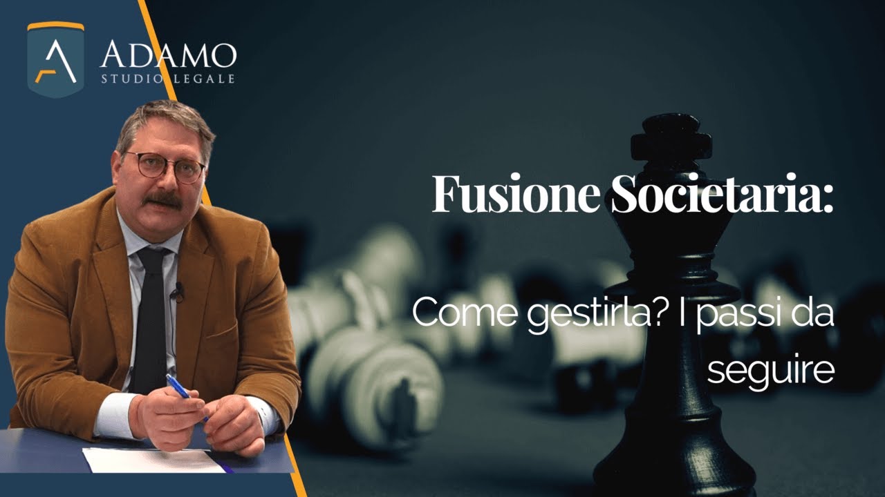 Fusione Societaria: Come gestirla? I Passi da seguire
