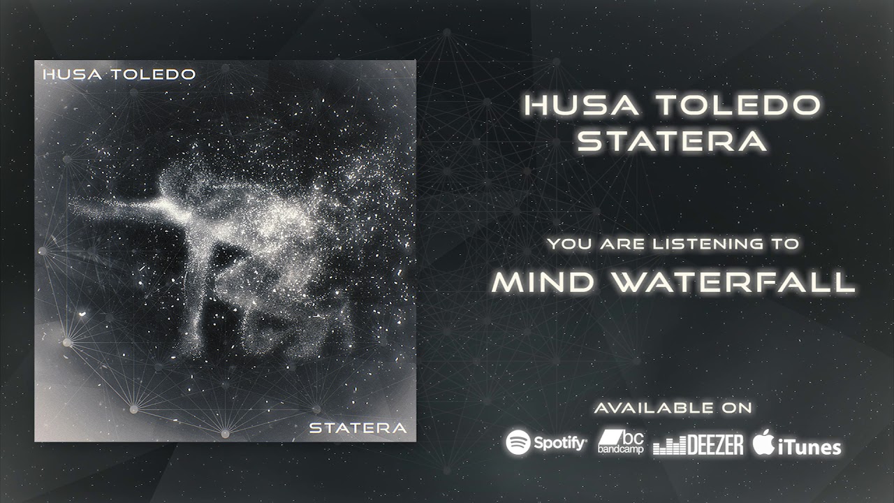 Mind Waterfall || STATERA || Husa Toledo