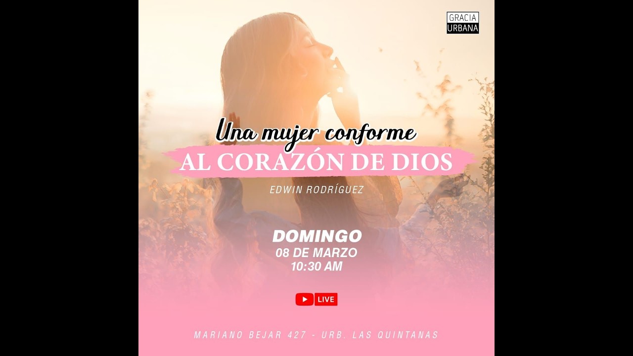 Una mujer conforme el corazón de Dios - Diác. Edwin Rodriguez