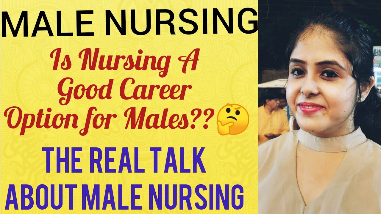 MALE NURSING / IS NURSING A GOOD CAREER OPTION FOR MALES? / CAREER OPTIONS OF MALE NURSE : REAL TALK