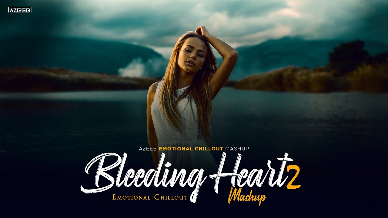 Bleeding Heart Mashup 2 - AZEEB | Ishq Mubarak X Saajna X Baaton Ko Teri | Emotional Chillout Mashup
